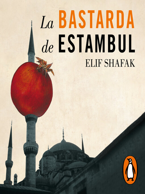 Title details for La bastarda de Estambul by Elif Shafak - Available